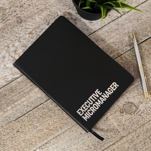 Executive Micromanager - Notebook